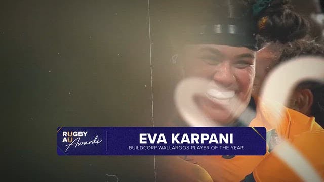 Rugby AU Awards 2023: Buildcorp Wallaroos Player of the Year Press Highlights - Eva Karpani